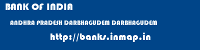 BANK OF INDIA  ANDHRA PRADESH DARBHAGUDEM DARBHAGUDEM   banks information 